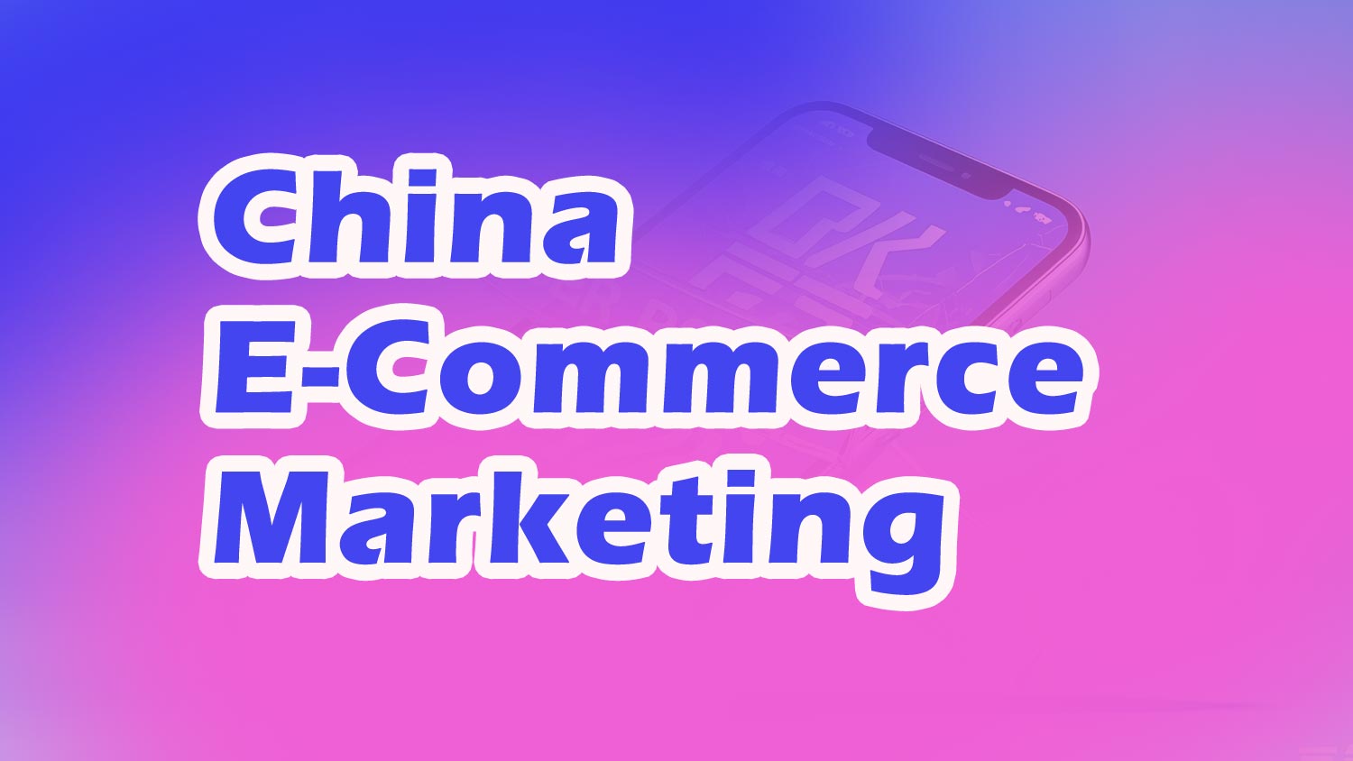 blog3-Navigating-the-Dynamic-Landscape-of-E-commerce-Marketing-in-China.jpg